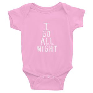 i Go All Night Infant Bodysuit