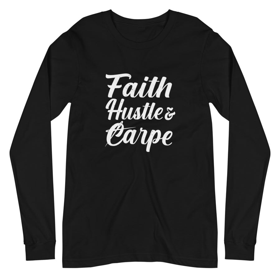 Faith, Hustle & Carpe Unisex Long Sleeve Tee
