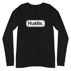Hustle. Unisex Long Sleeve Tee