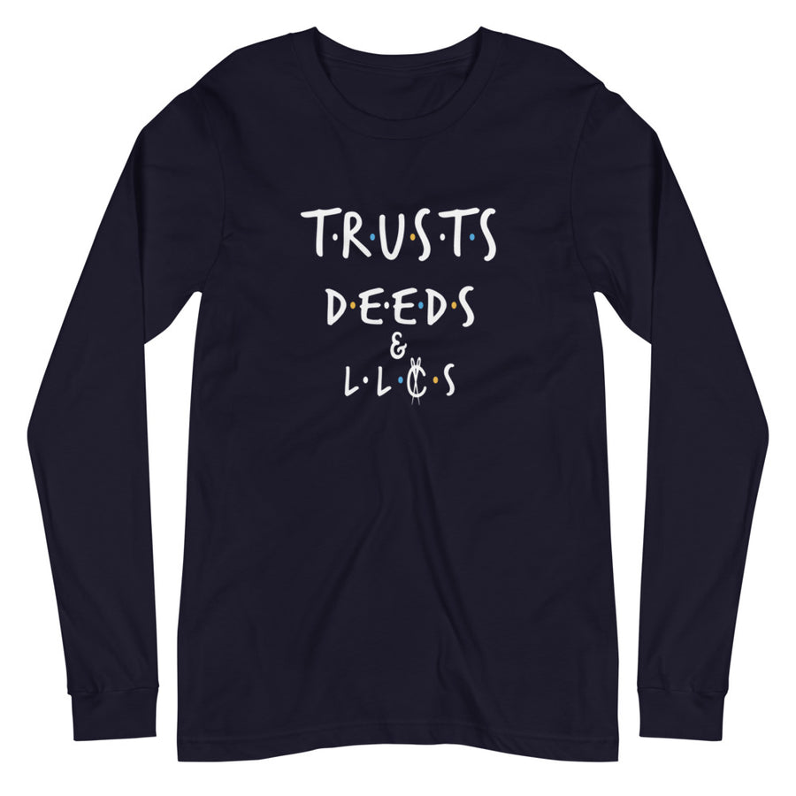 Trusts, Deeds & LLCs Unisex Long Sleeve Tee